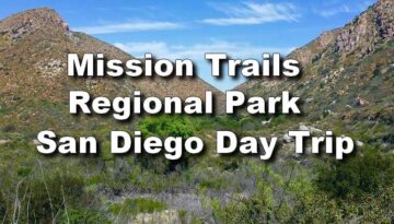 Mission Trails Park San Diego Day Trip