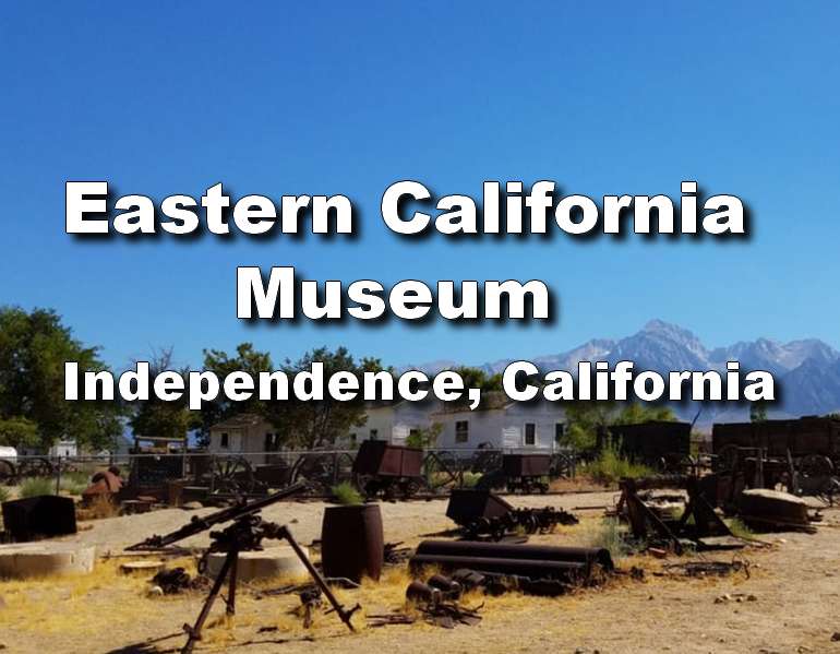 Eastern California Museum Independence, California