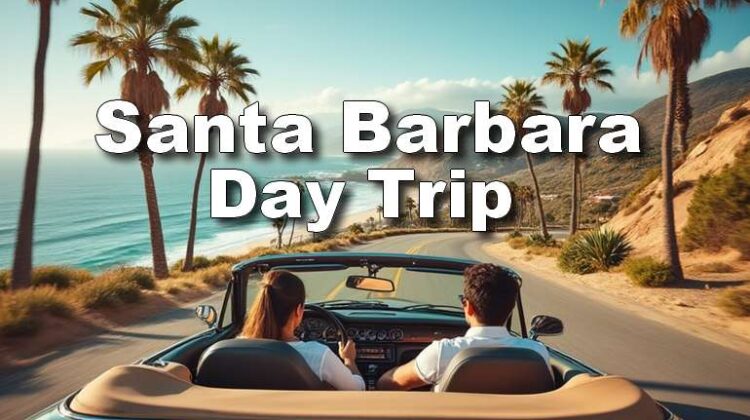 Santa Barbara Day Trip